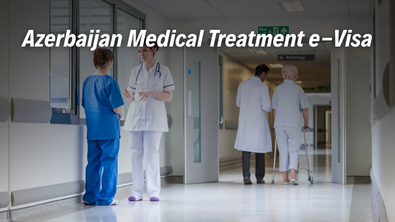 Azerbaijan Medical Treatment eVisa