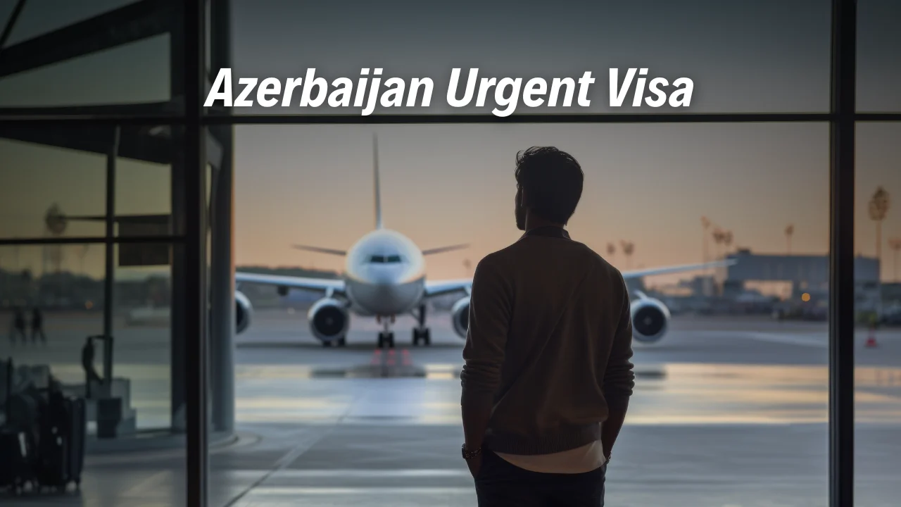 Azerbaijan Urgent Visa